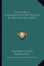 Essai Sur La Construction Des Routes Et Des Voitures (1827)