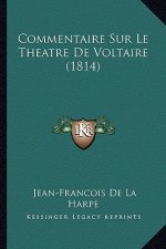 Commentaire Sur Le Theatre de Voltaire (1814)