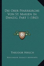 Die Ober Pfarrkirche Von St. Marien In Danzig, Part 1 (1843)