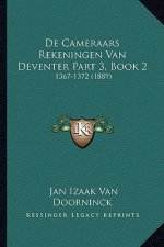 De Cameraars Rekeningen Van Deventer Part 3, Book 2: 1367-1372 (1889)