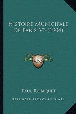 Histoire Municipale De Paris V3 (1904)