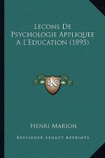 Lecons De Psychologie Appliquee A L'Education (1895)