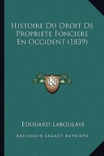 Histoire Du Droit De Propriete Fonciere En Occident (1839)