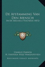 De Afstamming Van Den Mensch: En De Seksueele Teeltkeus (1872)