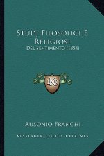 Studj Filosofici E Religiosi: Del Sentimento (1854)
