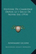 Histoire Du Cambodge Depuis Le 1 Siecle De Notre Ere (1914)