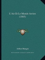 L'Air Et Le Monde Aerien (1865)