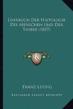Lehrbuch Der Histologie Des Menschen Und Der Thiere (1857)