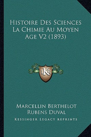 Histoire Des Sciences La Chimie Au Moyen Age V2 (1893)