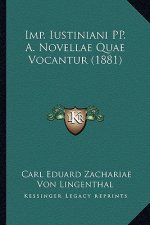 Imp. Iustiniani PP. A. Novellae Quae Vocantur (1881)