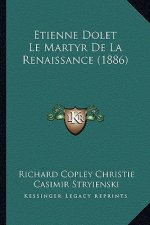 Etienne Dolet Le Martyr De La Renaissance (1886)
