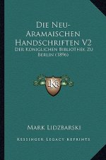 Die Neu-Aramaischen Handschriften V2: Der Koniglichen Bibliothek Zu Berlin (1896)