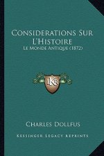 Considerations Sur L'Histoire: Le Monde Antique (1872)