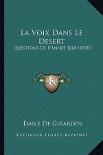 La Voix Dans Le Desert: Questions De L'Annee 1868 (1870)