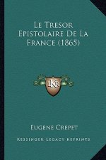 Le Tresor Epistolaire De La France (1865)