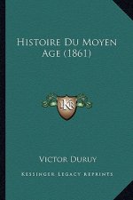 Histoire Du Moyen Age (1861)