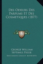 Des Odeurs Des Parfums Et Des Cosmetiques (1877)