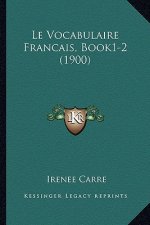 Le Vocabulaire Francais, Book1-2 (1900)
