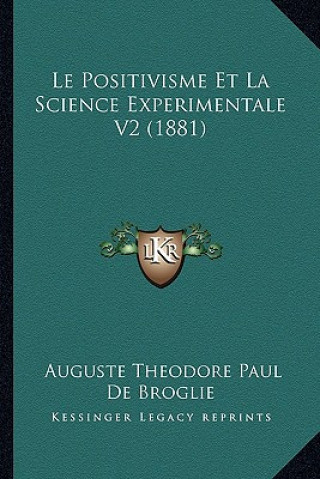 Le Positivisme Et La Science Experimentale V2 (1881)