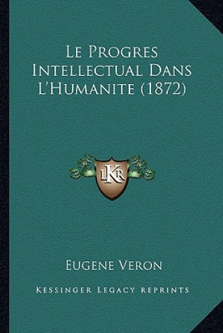 Le Progres Intellectual Dans L'Humanite (1872)