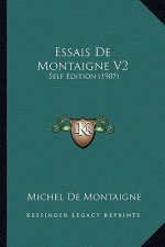 Essais De Montaigne V2: Self Edition (1907)