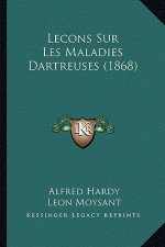 Lecons Sur Les Maladies Dartreuses (1868)