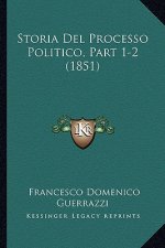 Storia Del Processo Politico, Part 1-2 (1851)