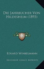 Die Jahrbucher Von Hildesheim (1893)
