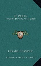 Le Paria: Tragedie En Cinq Actes (1821)