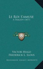 Le Roi S'amuse: A Tragedy (1877)
