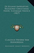 De Juliano Imperatore, Religionis Christianae Hoste, Eodemque Vindice (1827)