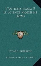 L'Antisemitismo E Le Scienze Moderne (1894)