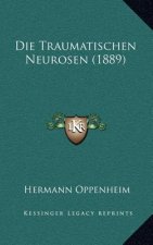 Die Traumatischen Neurosen (1889)