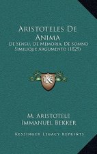 Aristoteles De Anima: De Sensu, De Memoria, De Somno Similique Argumento (1829)