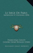 Le Siege De Paris: Impressions Et Souvenirs (1898)