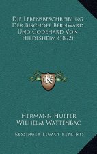 Die Lebensbeschreibung Der Bischofe Bernward Und Godehard Von Hildesheim (1892)