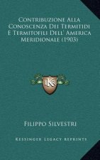 Contribuzione Alla Conoscenza Dei Termitidi E Termitofili Dell' America Meridionale (1903)