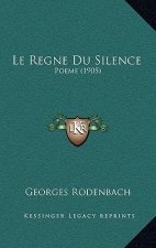 Le Regne Du Silence: Poeme (1905)