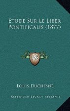 Etude Sur Le Liber Pontificalis (1877)