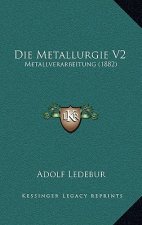 Die Metallurgie V2: Metallverarbeitung (1882)