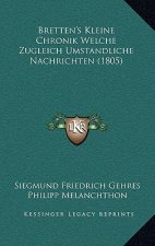 Bretten's Kleine Chronik Welche Zugleich Umstandliche Nachrichten (1805)