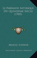 Le Parnasse Satyrique Du Quinzieme Siecle (1905)