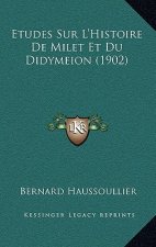 Etudes Sur L'Histoire De Milet Et Du Didymeion (1902)