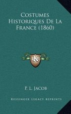 Costumes Historiques De La France (1860)