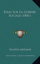 Essai Sur La Guerre Sociale (1841)