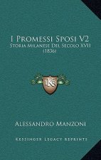 I Promessi Sposi V2: Storia Milanese Del Secolo XVII (1836)