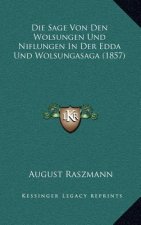 Die Sage Von Den Wolsungen Und Niflungen In Der Edda Und Wolsungasaga (1857)