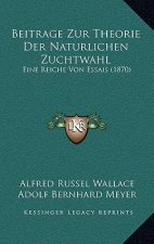 Beitrage Zur Theorie Der Naturlichen Zuchtwahl: Eine Reiche Von Essais (1870)