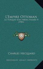 L'Empire Ottoman: La Turquie Sous Abdul-Hamid II (1901)