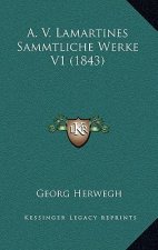 A. V. Lamartines Sammtliche Werke V1 (1843)